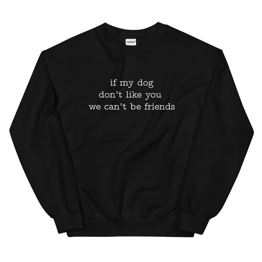 Can't Be Friends Sweatshirt