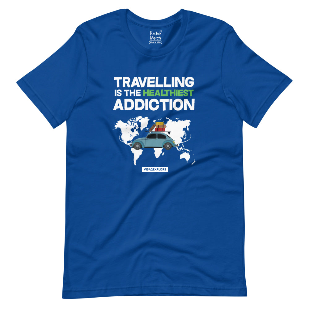 Travelling is the Healthiest Addiction T-Shirt