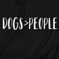 Dogs Greater Than People Sweatshirt