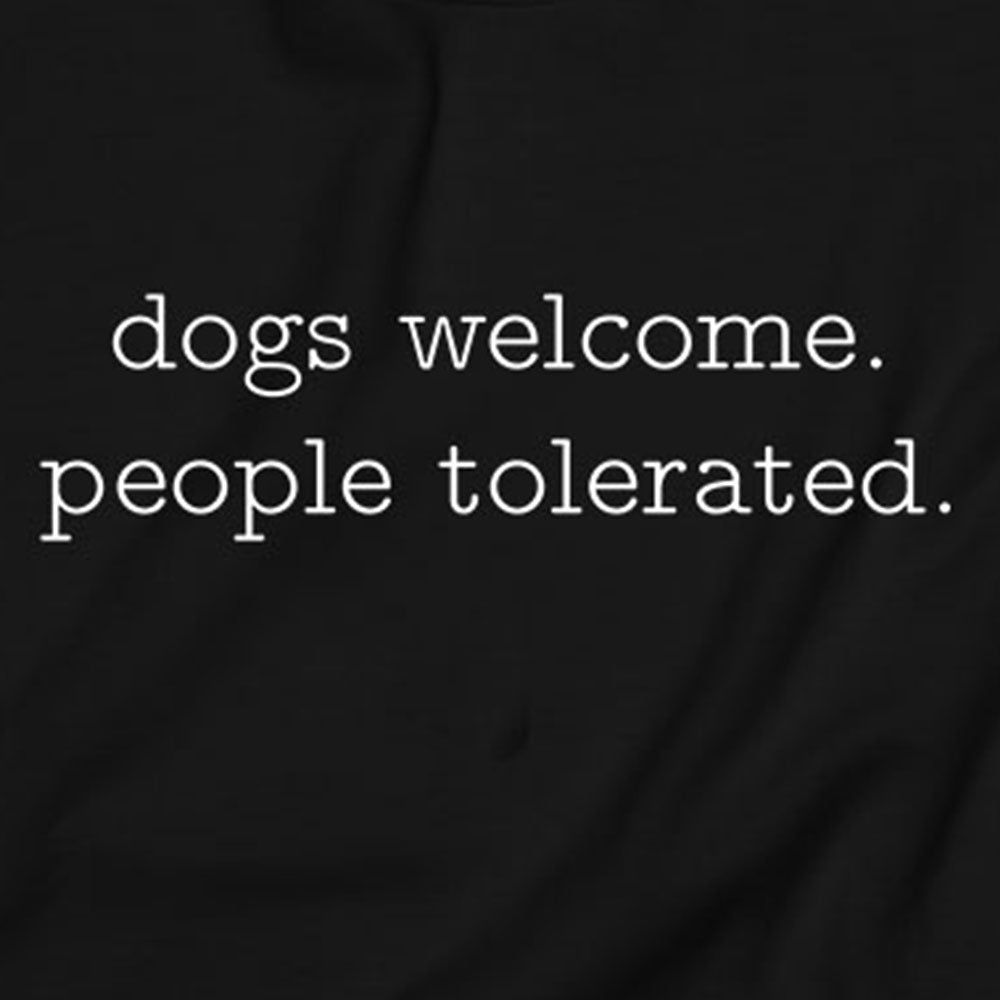 Dogs Welcome People Tolerated Sweatshirt