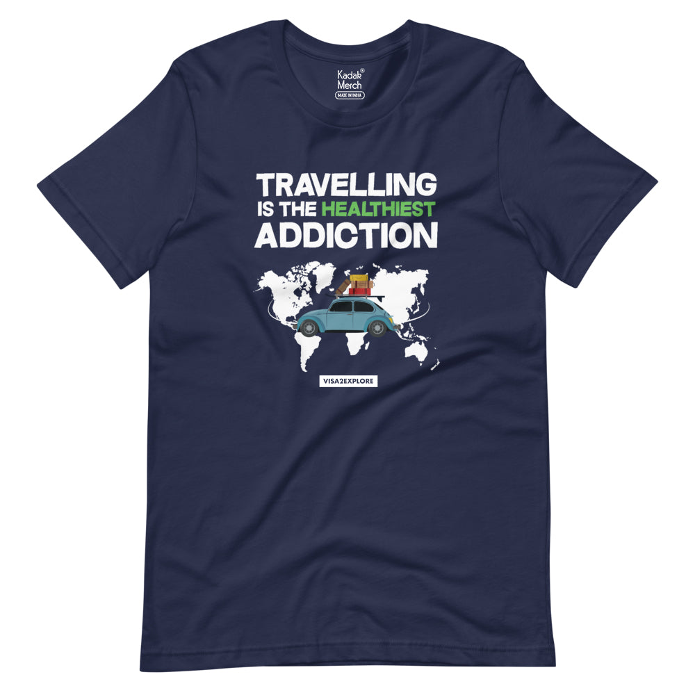 Travelling is the Healthiest Addiction T-Shirt