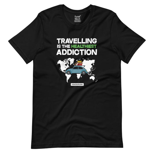 Travelling is the Healthiest Addiction T-Shirt