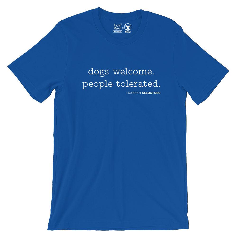 Dogs Welcome People Tolerated T-Shirt