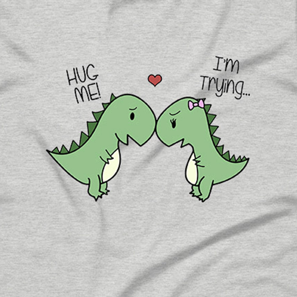 Hug Me! I'm Trying T-Shirt