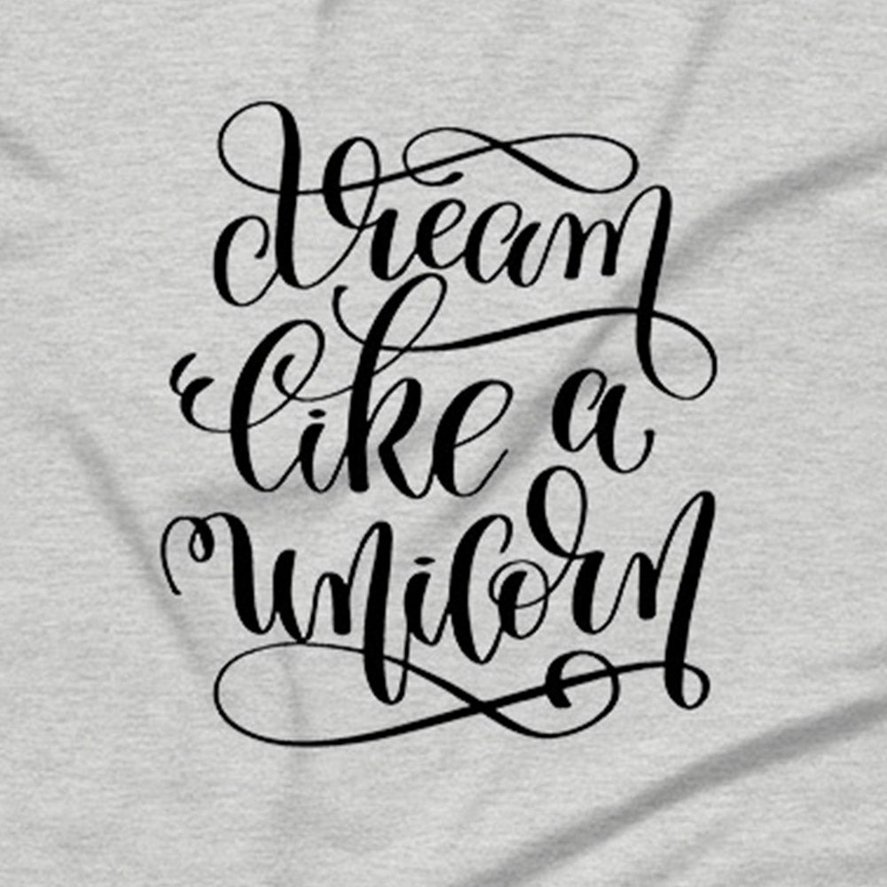 Dream Like a Unicorn T-Shirt