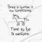Time To Be a Unicorn T-Shirt