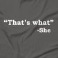 That's What She T-Shirt