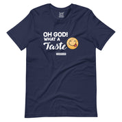 Oh God! What a Taste T-Shirt
