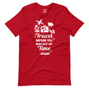 Travel before you run out of Time T-Shirt