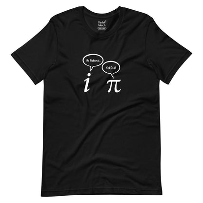 Be Rational Get Real Pi T-Shirt