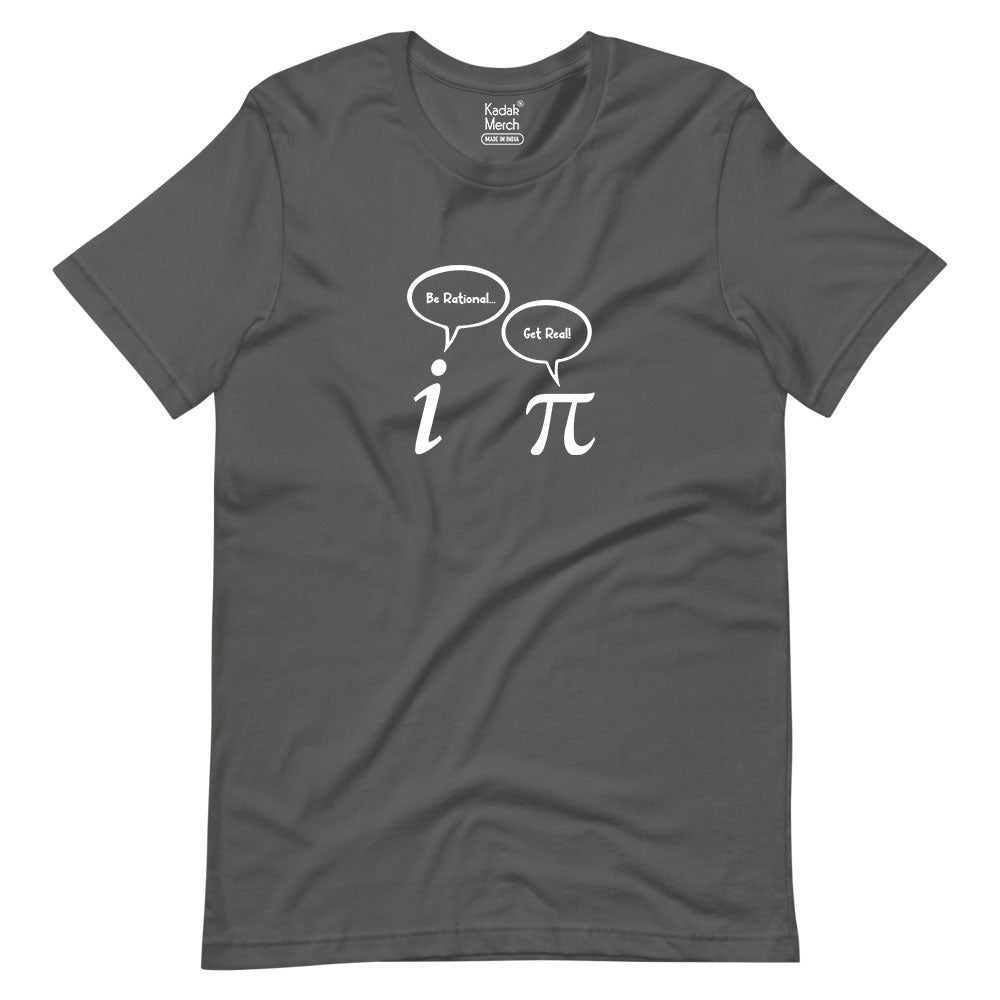 Be Rational Get Real Pi T-Shirt