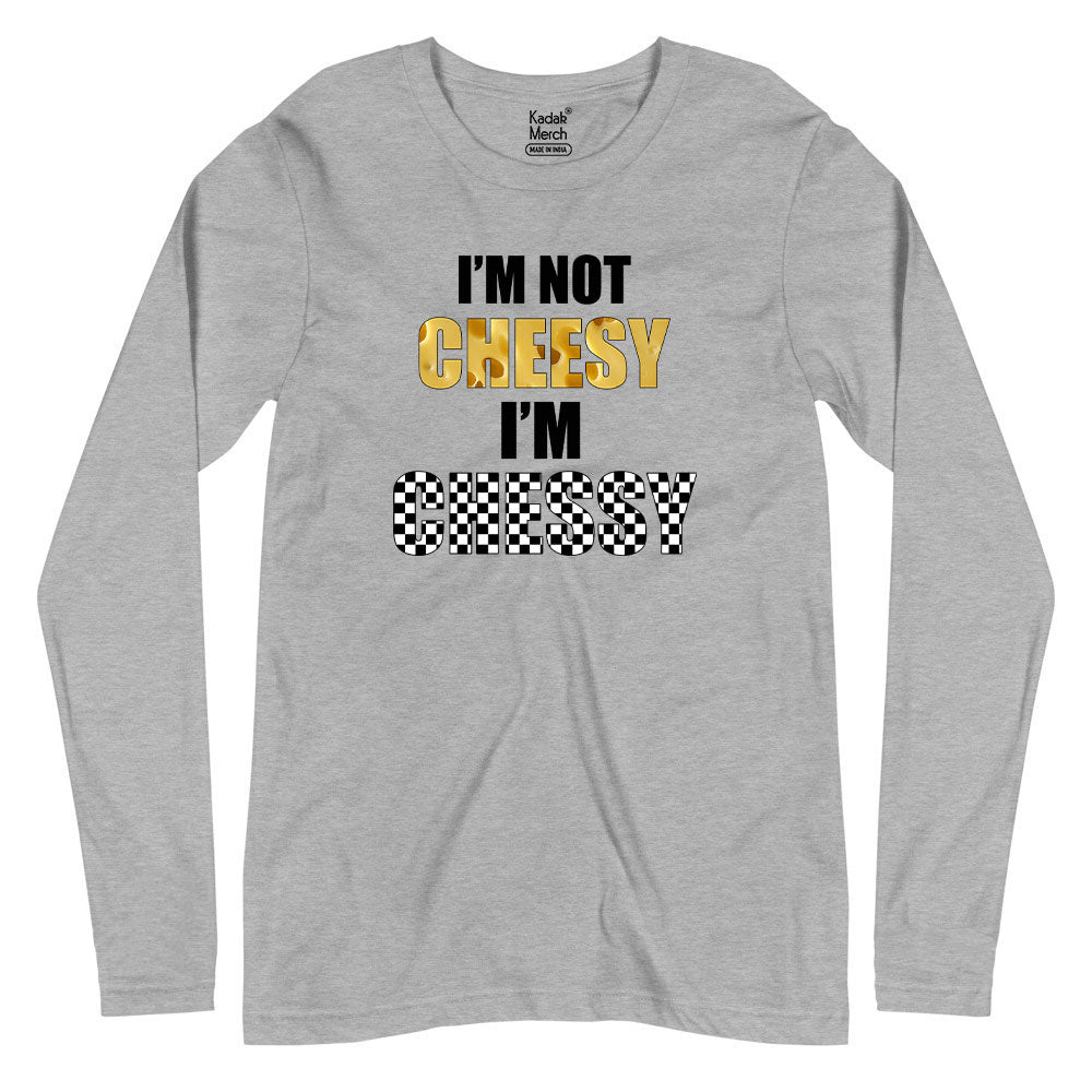 I'm not Cheesy I'm Chessy Full Sleeves T-Shirt