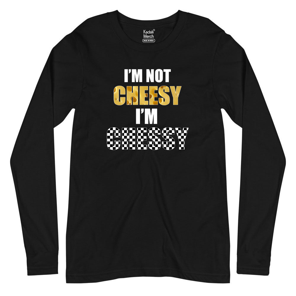 I'm not Cheesy I'm Chessy Full Sleeves T-Shirt