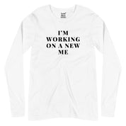 I'm Working on a New Me Full Sleeves T-Shirt