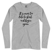 It's Never too Late to Start Full Sleeves T-Shirt
