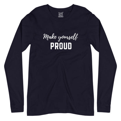 Make Yourself Proud Full Sleeves T-Shirt