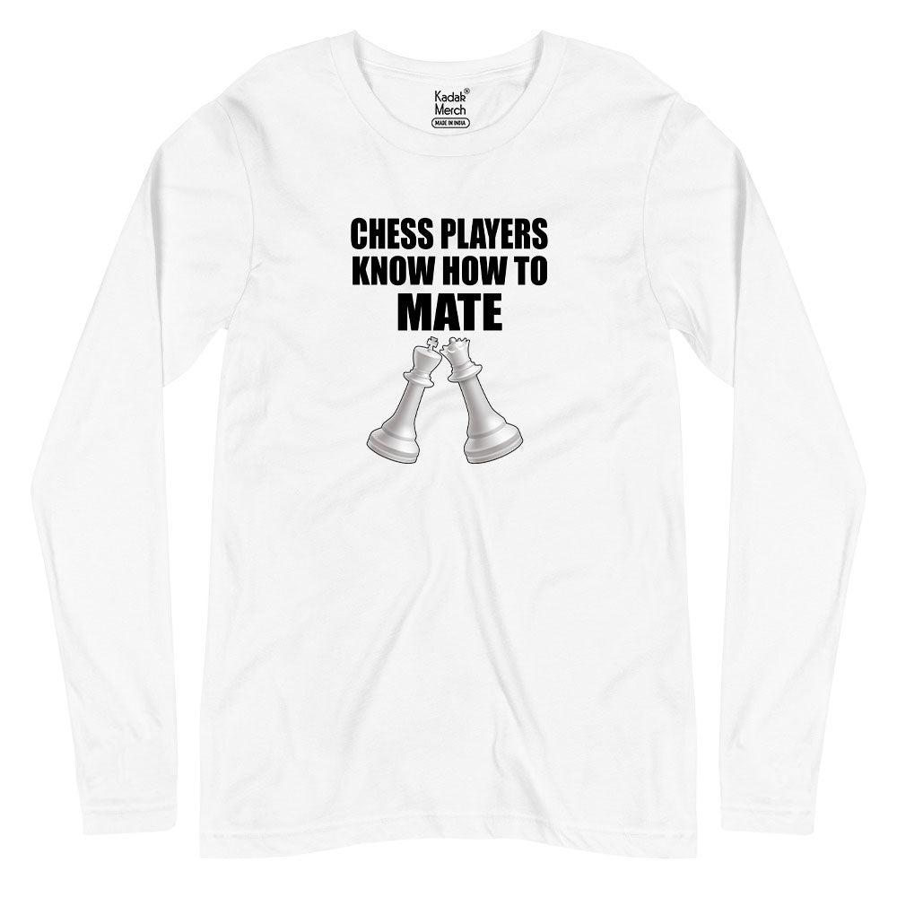 Chess Players Know How to Mate Full Sleeves T-Shirt