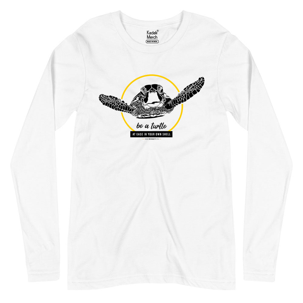 Be a Turtle Full Sleeves T-Shirt