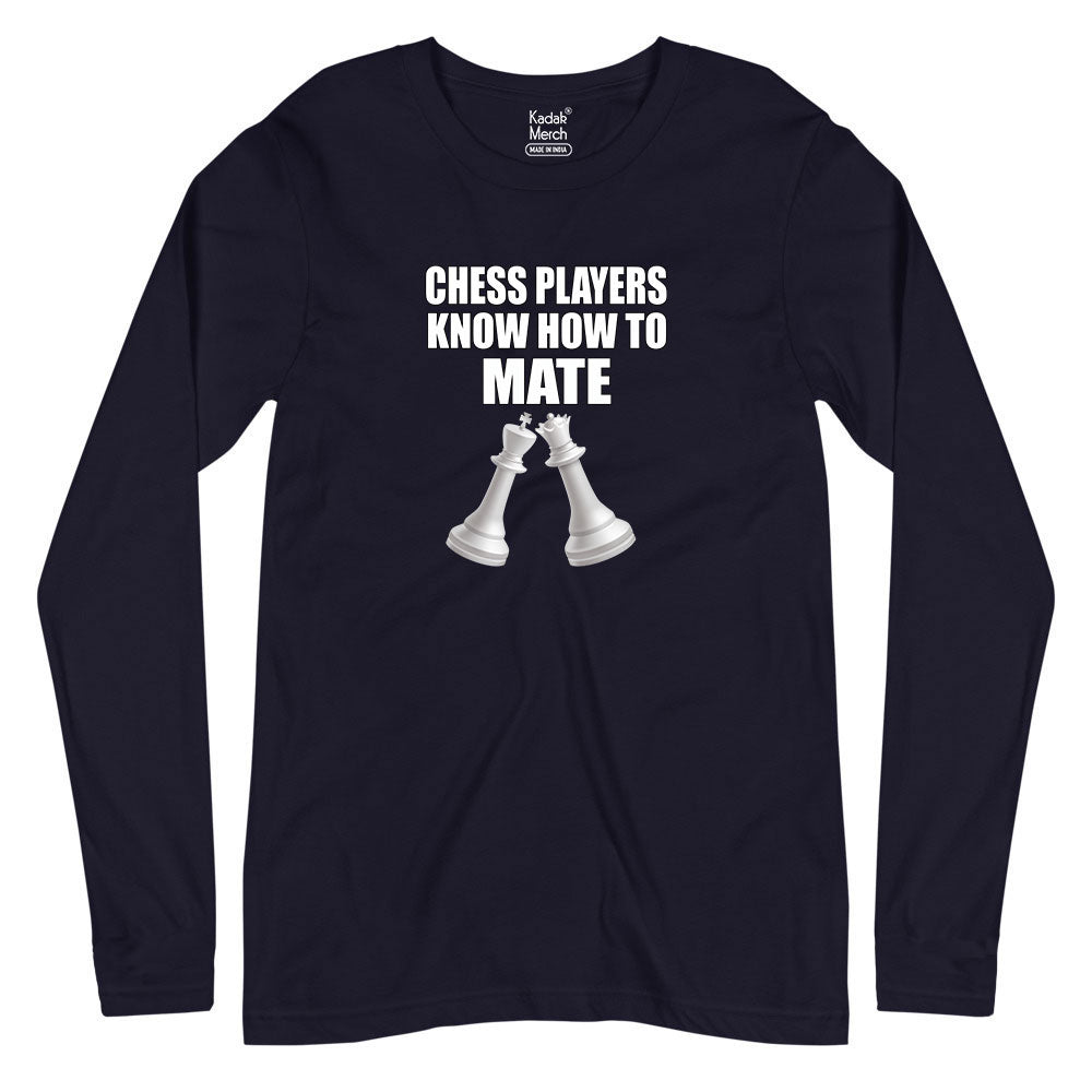 Chess Players Know How to Mate Full Sleeves T-Shirt