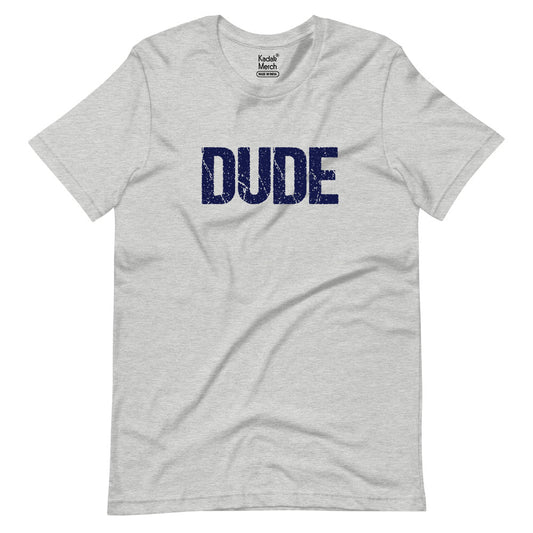 Dude | Dude T-shirt | Alright!