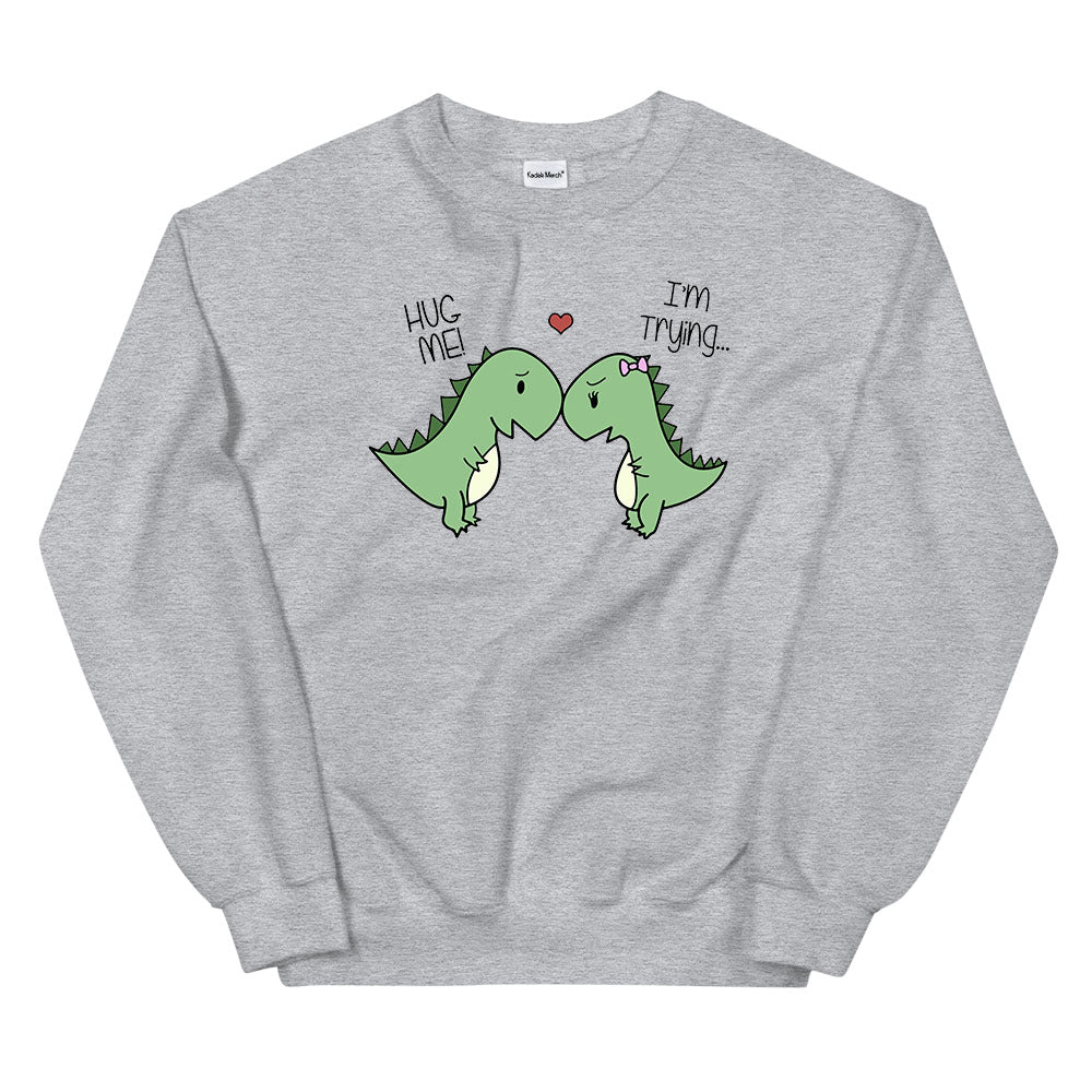 Hug Me, I'm Trying Sweatshirt