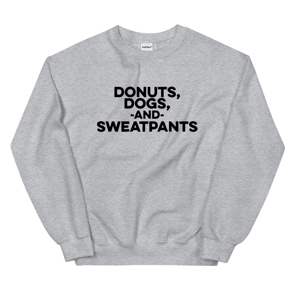 Donuts, Dogs and Sweatpants Sweatshirt
