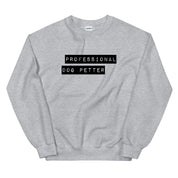 Professional Dog Petter Sweatshirt