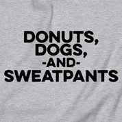 Donuts, Dogs and Sweatpants Sweatshirt