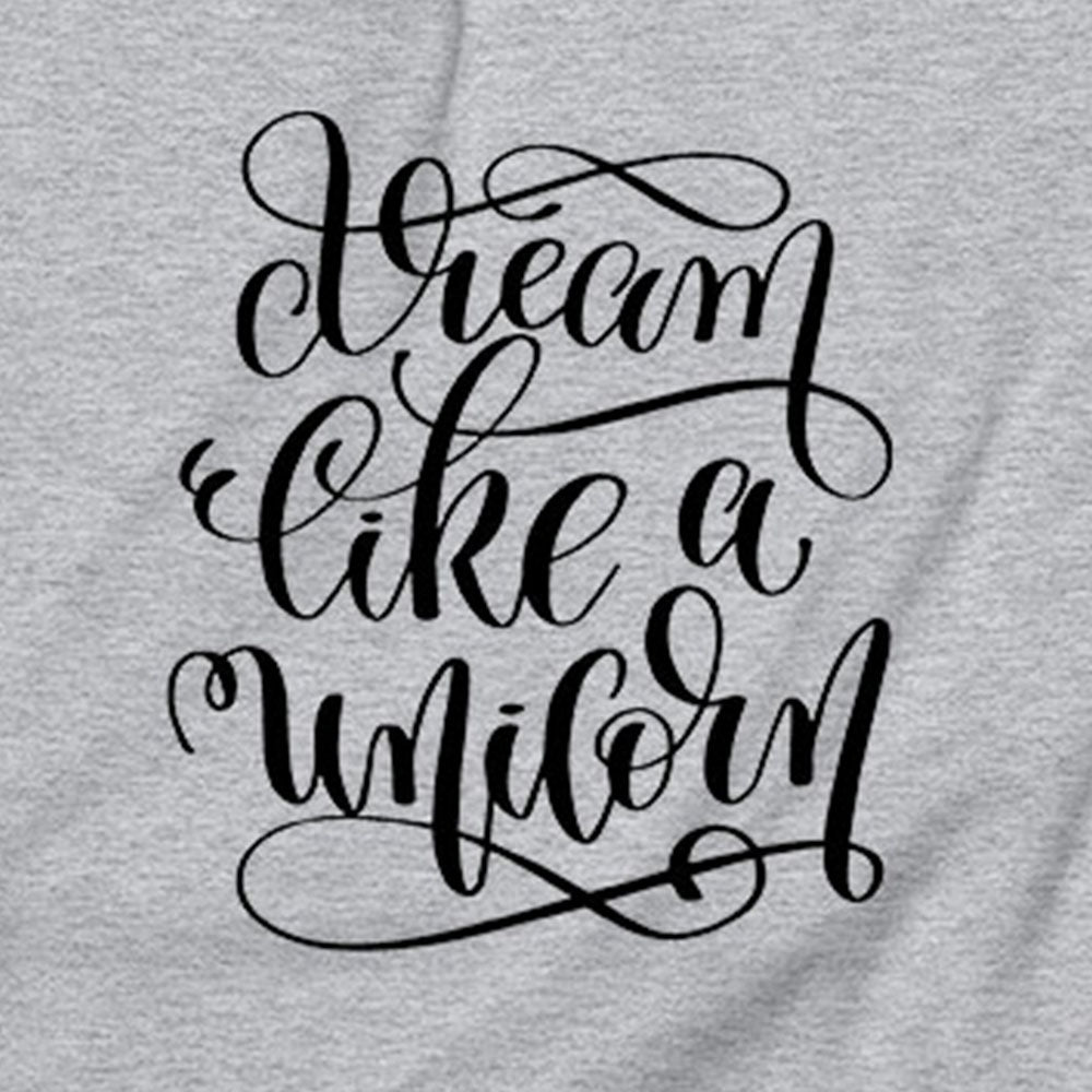 Dream Like a Unicorn Sweatshirt