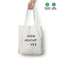 How Much?-Yes Tote Bag