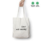 Say No More Tote Bag