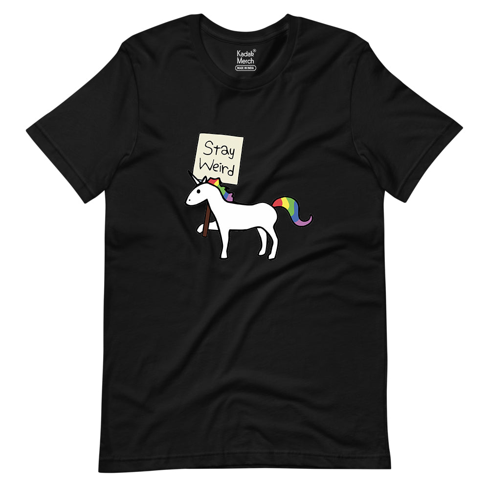 Stay Weird T-Shirt