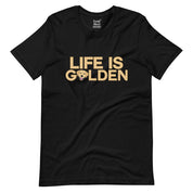 Life Is Golden T-Shirt