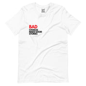 Bad Choices Make Good Stories T-Shirt