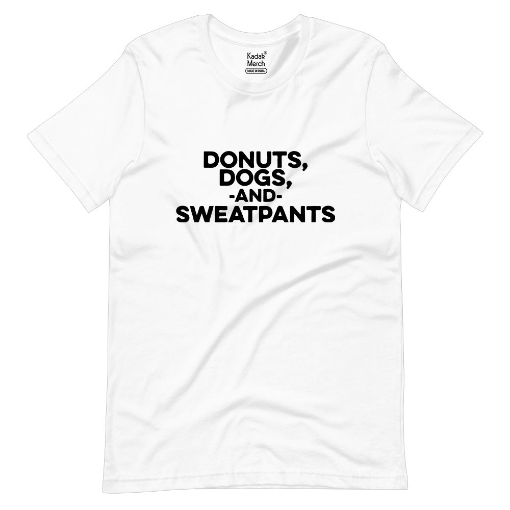 Donuts, Dogs and Sweatpants T-Shirt