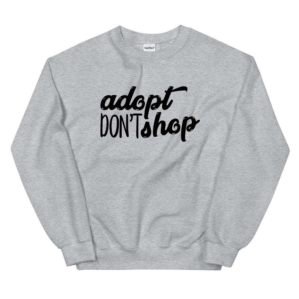 Adopt Don't Shop Sweatshirt