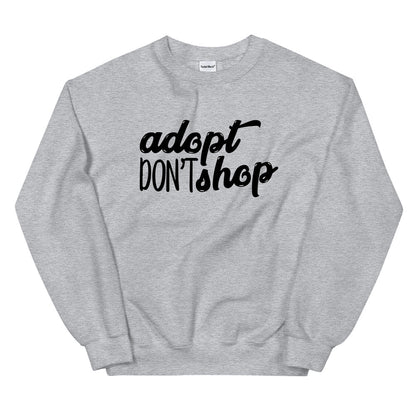 Adopt Don't Shop Sweatshirt