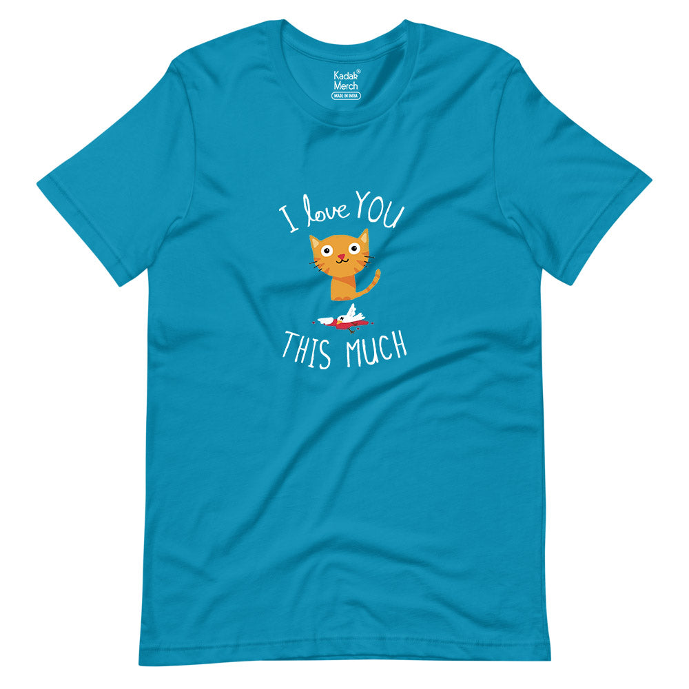 I Love You This Much T-Shirt