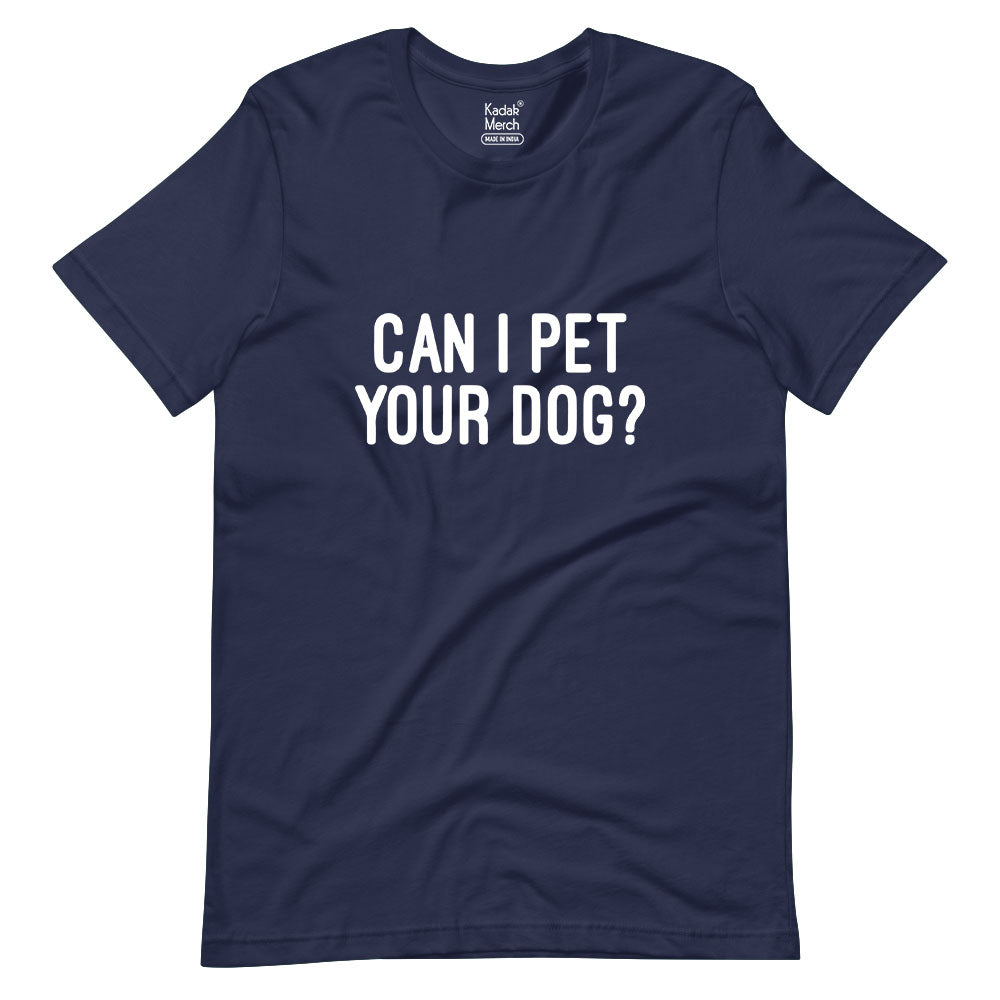 Can I Pet Your Dog? T-Shirt