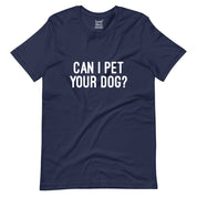Can I Pet Your Dog? T-Shirt