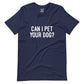 Can I Pet Your Dog? T-Shirt