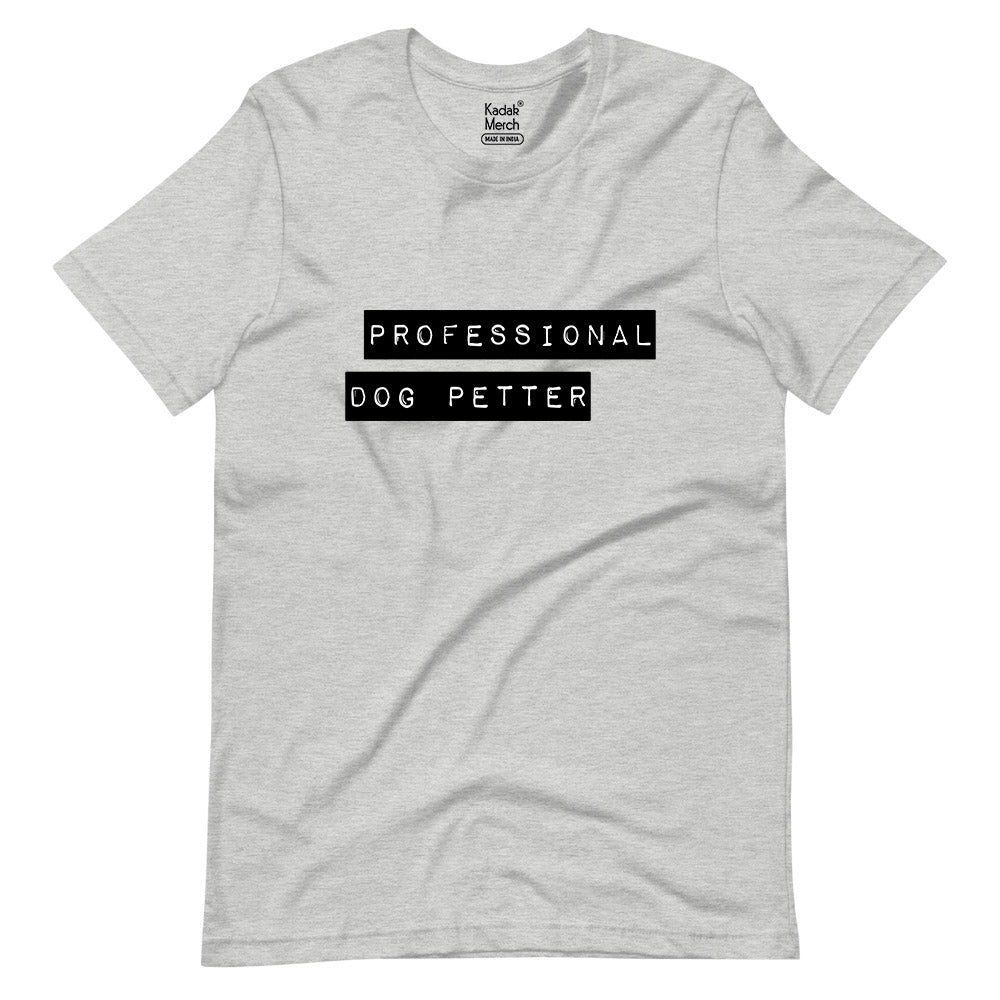 Professional Dog Petter T-Shirt