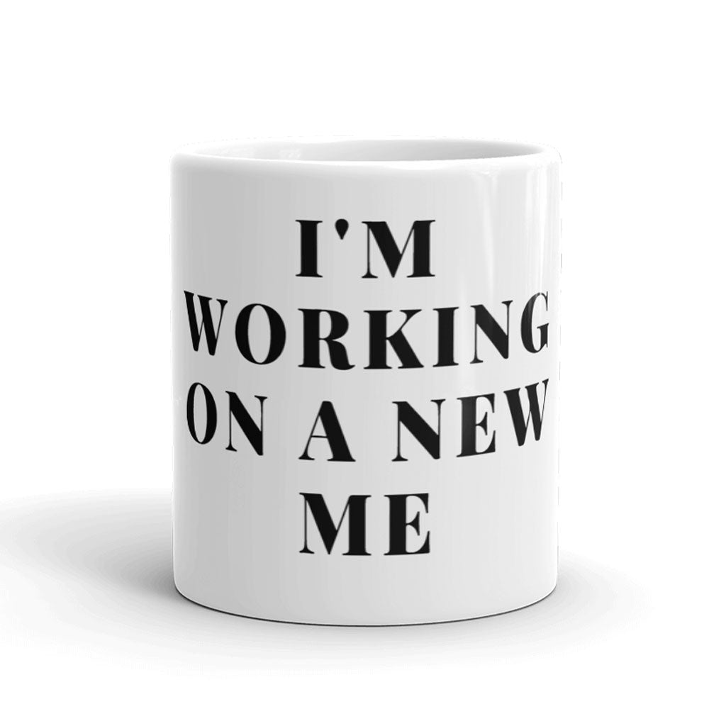 I'm Working on a New Me Mug