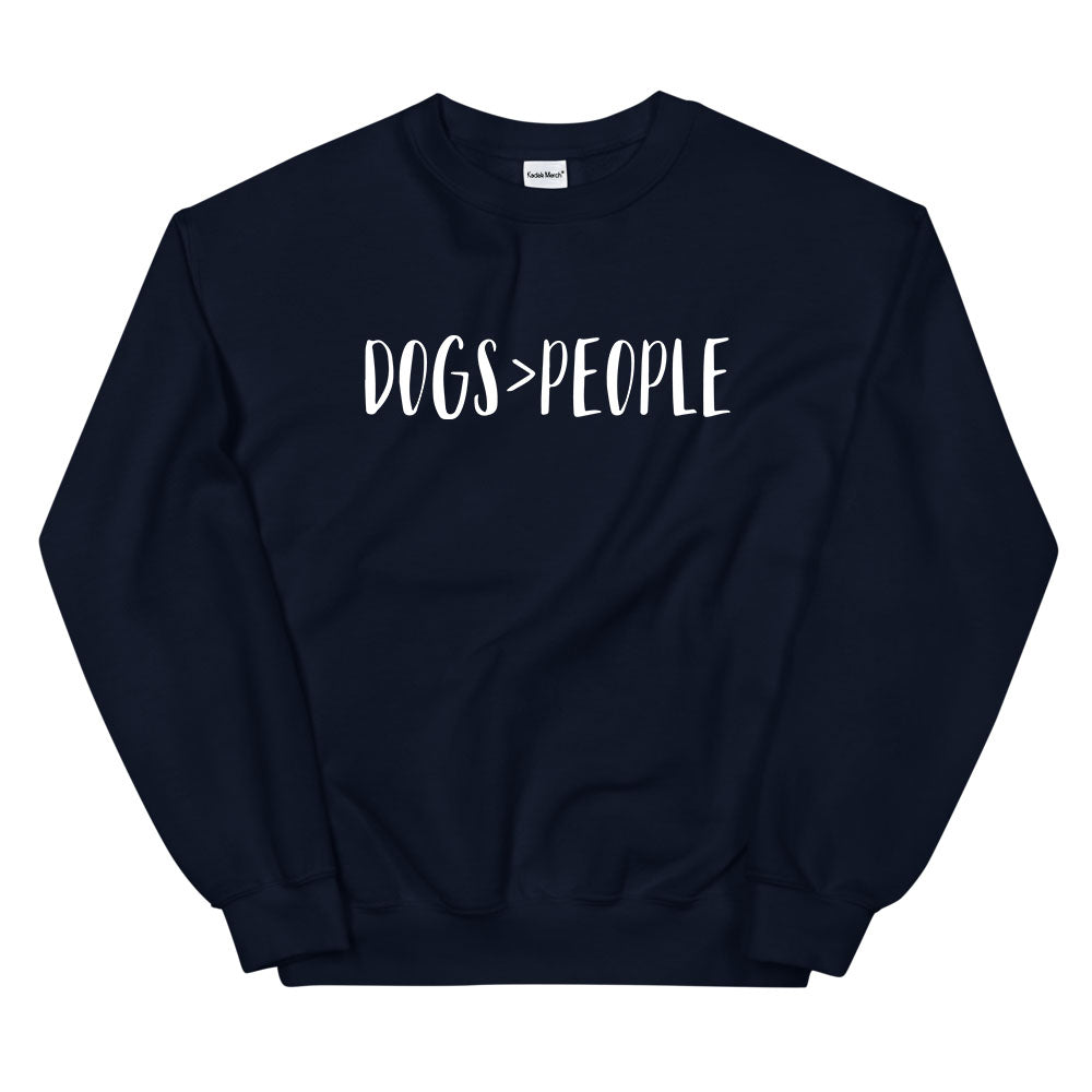 Dogs Greater Than People Sweatshirt