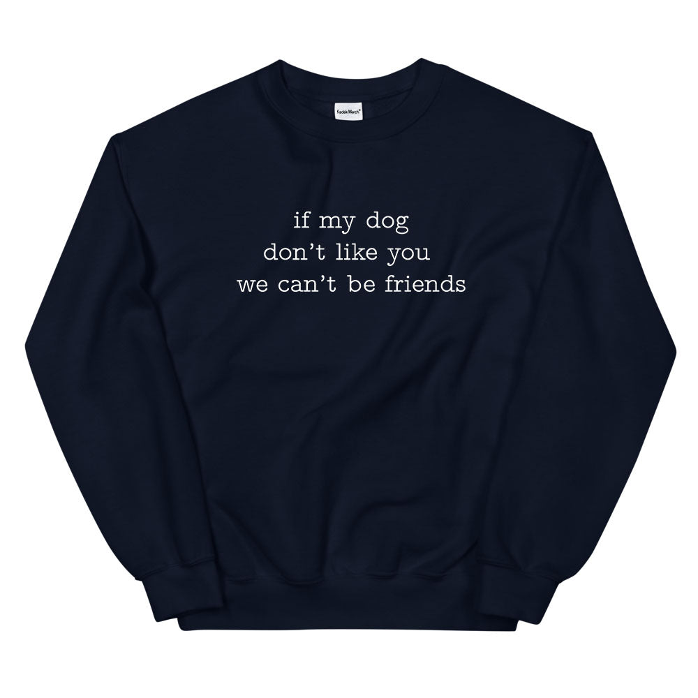 Can't Be Friends Sweatshirt