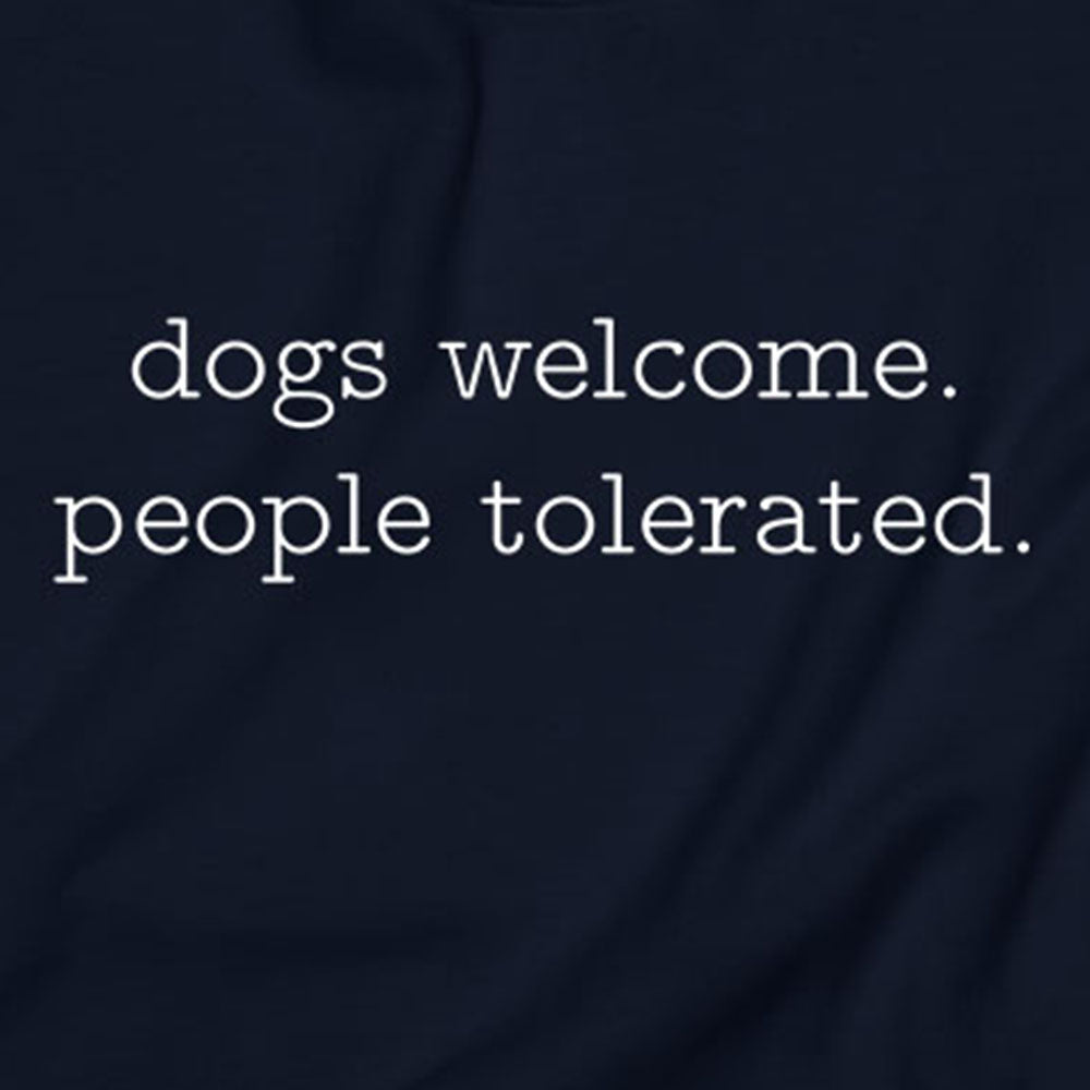 Dogs Welcome People Tolerated Sweatshirt