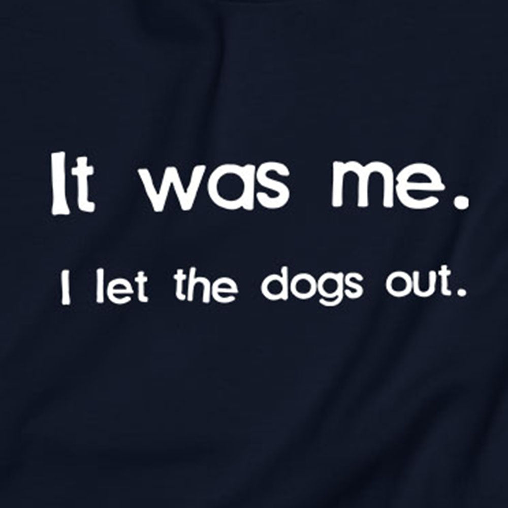 I Let The Dogs Out Sweatshirt
