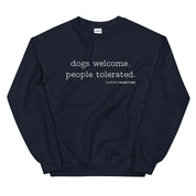 Dogs Welcome People Tolerated Sweatshirt