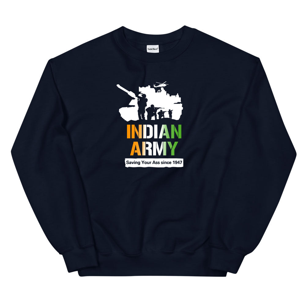 Indian Army Saving Your Ass Sweatshirt