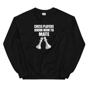 Chess Players Know How to Mate Sweatshirt